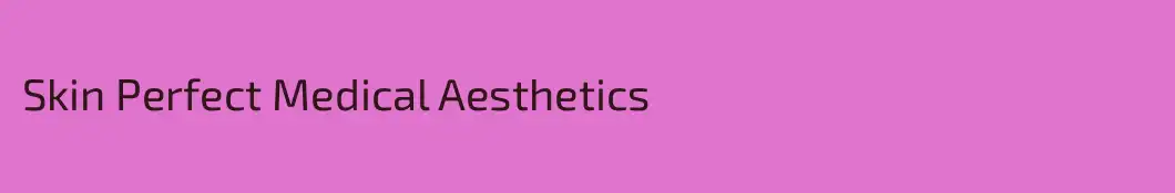 Skin Perfect Medical Aesthetics